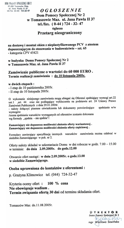 Ogłoszenie z dnia 11.08.2005 r. o przetargu nieograniczonym na dostawę i montaż okien nieplastyfikowanych PCV z atestem dopuszczającym do stosowania w budownictwie - sztuk 65 - Kategoria CPV 45421