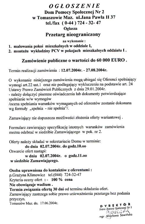 Ogłoszenie z dnia 17.06.2004 r. o przetargu nieograniczonym na wykonanie malowania pokoi mieszkalnych w oddziale I, montażu wykładziny PCV w pokojach mieszkalnych oddziału I